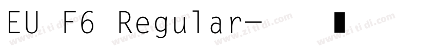 EU F6 Regular字体转换